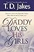 Daddy Loves His Girls by T.D. Jakes