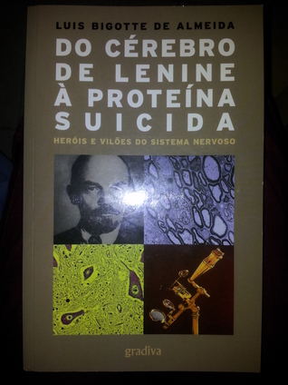 Do cérebro de Lenine à proteína suicida