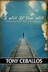 I Will If You Will: Embracing God's Will for Your Life