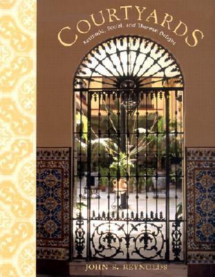 Courtyards: Aesthetic, Social, and Thermal Delight (Hardcover)