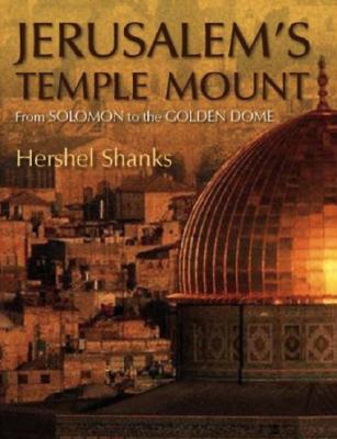 Jerusalem's Temple Mount: From Solomon to the Golden Dome (Hardcover)