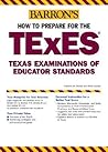 How to Prepare for the TExES: Texas Examination of Educator Standards
