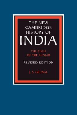 The New Cambridge History of India, Volume 2, Part 3: The Sikhs of the Punjab (Hardcover)