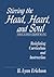 Stirring the Head, Heart, and Soul: Redefining Curriculum and Instruction