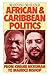 African and Caribbean Politics: From Kwame Nkrumah to the Grenada Revolution