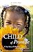 Child of Promise: A True Story of Adoption: One Family's Miraculous Journey