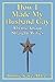 How I Made My Husband Gay by Bonnie M. Kaye