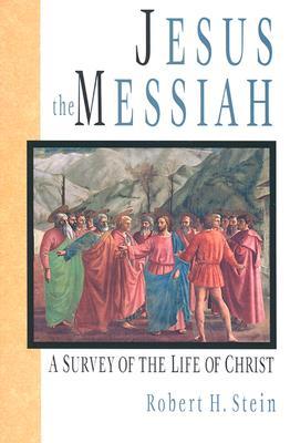 Jesus the Messiah: A Survey of the Life of Christ (Hardcover)