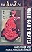 The A to Z of American Theater: Modernism (The A to Z Guide Series)
