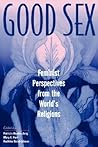 Good Sex: Feminist Perspectives from the World's Religions