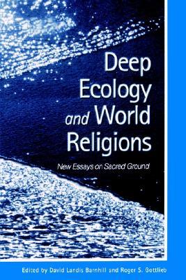 Deep Ecology and World Religions: New Essays on Sacred Ground