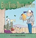 Eight Yards Down and Out: A FoxTrot Collection