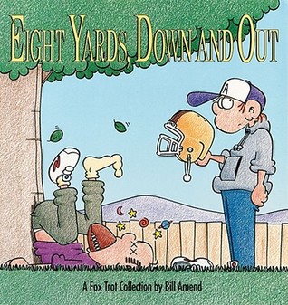 Eight Yards Down and Out: A FoxTrot Collection (Paperback)