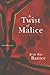 A Twist of Malice by Jean Rae Baxter