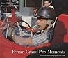 Ferrari Grand Prix Moments Ferrari Grand Prix Moments
