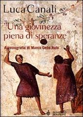 Una giovinezza piena di speranze. Autobiografia di Marco Celio Rufo