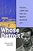 Whose Detroit?: Politics, L...