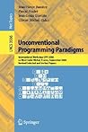 Unconventional Programming Paradigms: International Workshop UPP 2004, Le Mont Saint Michel, France, September 15-17, 2004, Revised Selected and ... (Lecture Notes in Computer Science, 3566)