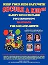 Secure a Kid: Safety Education and Fingerprinting Handbook for Kids and Adults