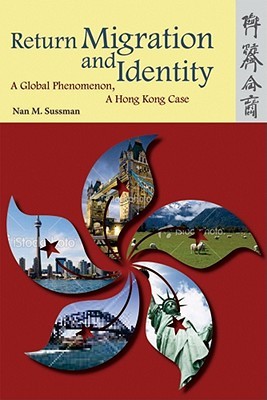 Return Migration and Identity: A Global Phenomenon, A Hong Kong Case (Paperback)