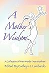 A Mother's Wisdom: A Collection of Wise Words from Mothers