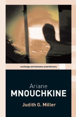 Ariane Mnouchkine (Routledge Performance Practitioners)