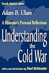Understanding the Cold War: A Historian's Personal Reflections Understanding the Cold War: A Historian's Personal Reflections