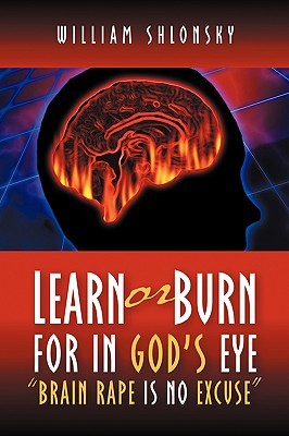 Learn or Burn For In God's Eye "Brain Rape is No Excuse" (Paperback)