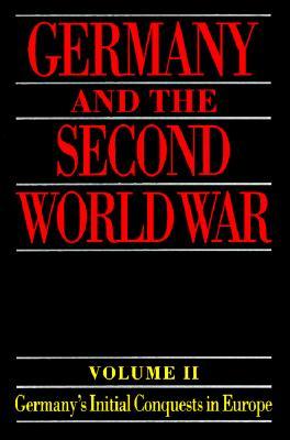 Germany and the Second World War, Vol. 2: Germany's Initial Conquests in Europe (Hardcover)