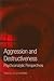 Aggression and Destructiveness: Psychoanalytic Perspectives