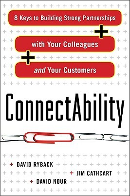 ConnectAbility: 8 Keys to Building Strong Partnerships with Your Colleagues and Your Customers (Paperback)