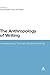 The Anthropology of Writing: Understanding Textually Mediated Worlds