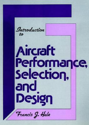Introduction to Aircraft Performance, Selection, and Design (Paperback)