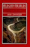 Run, River, Run: A Naturalist's Journey Down One of the Great Rivers of the West