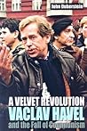 A Velvet Revolution: Vaclav Havel And the Fall of Communism (World Leaders)