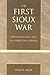The First Sioux War by Paul N. Beck