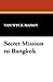 Secret Mission to Bangkok (...