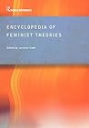 Encyclopedia of Feminist Theories (Routledge World Reference)