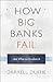 How Big Banks Fail and What...