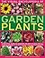 The Visual Encyclopedia of Garden Plants: A practical guide to choosing the best plants for all types of garden, with 3000 entries and 950 photographs