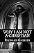 Why I Am Not a Christian: Four Conclusive Reasons to Reject the Faith