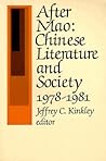After Mao: Chinese Literature and Society, 1978–1981 (Harvard Contemporary China Series)