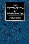 The Encyclopedia of Jewish Prayer by Macy Nulman
