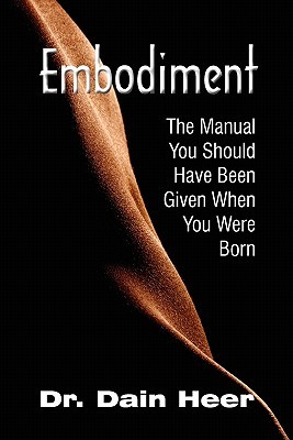 Embodiment: The Manual You Should Have Been Given When You Were Born (Paperback)