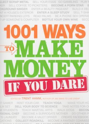1001 Ways to Make Money If You Dare (Paperback)