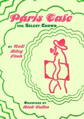 Paris Café: The Select Crowd (Paperback)