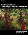 Game Development Essentials: Game Story & Character Development Game Development Essentials: Game Story & Character Development