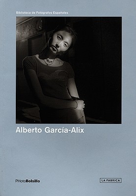 Alberto García-Alix: PHotoBolsillo (Biblioteca Photobolsillo)