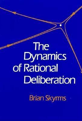 The Dynamics of Rational Deliberation (Hardcover)