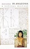 In Amazonia: A Natural History In Amazonia: A Natural History